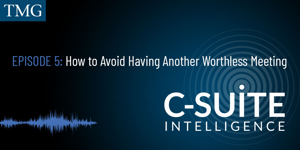 Episode 5: How to Avoid Having Another Worthless Meeting