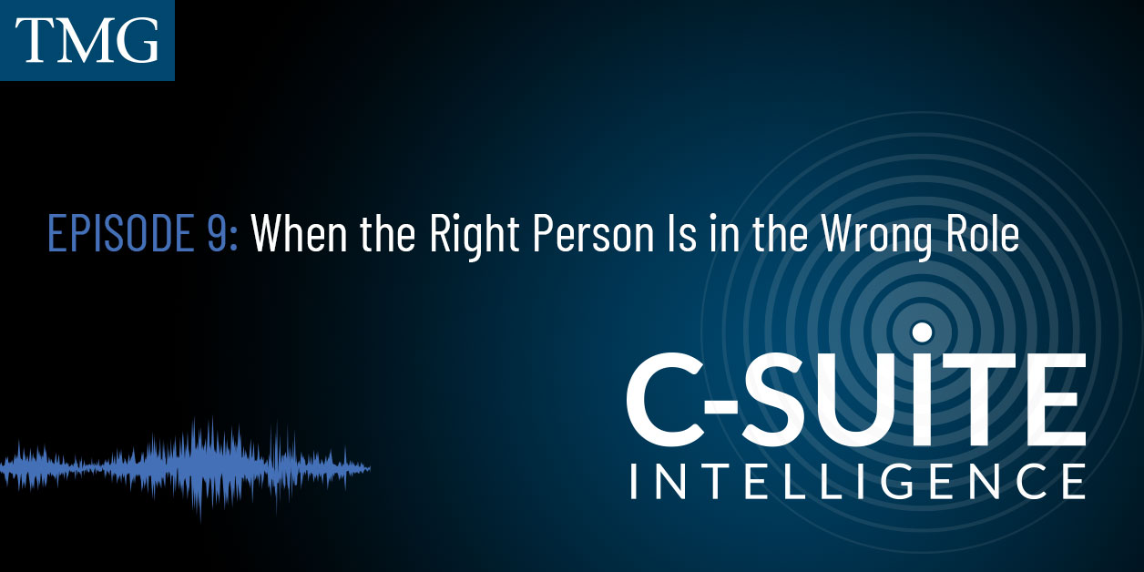 Episode 9: When the Right Person Is in the Wrong Role