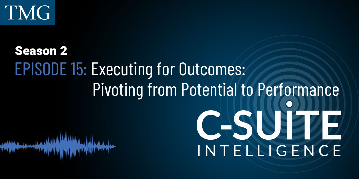 Executing for Outcomes: Pivoting from Potential to Performance