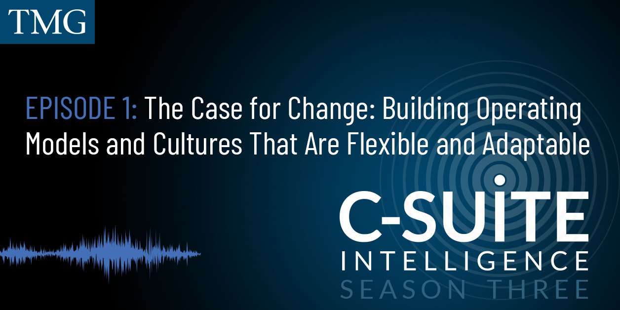 The Case for Change: Building Operating Models and Cultures That Are Flexible and Adaptable