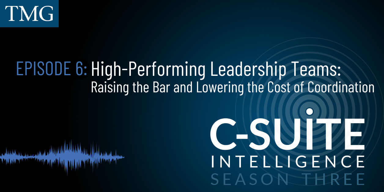 High-Performing Leadership Teams: Raising the Bar and Lowering the Cost of Coordination